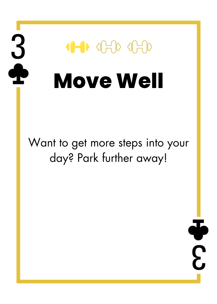 3 of Clubs - Move Well - Want to get more steps into your day? Park further away!