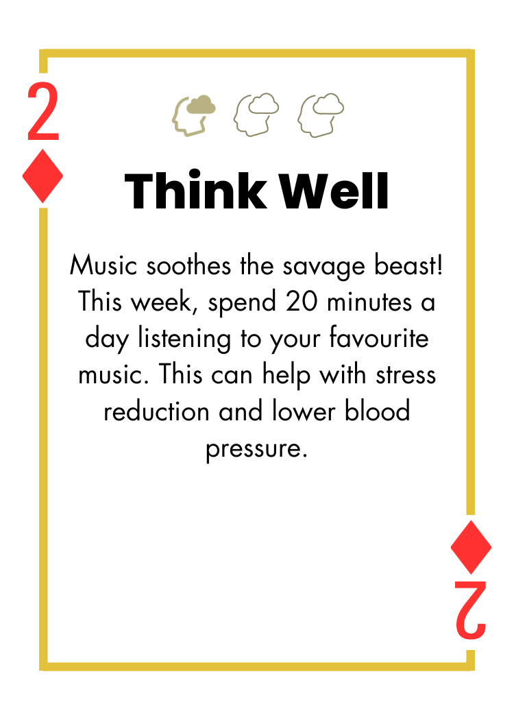 2 of Diamonds - Think Well - Music therapy is a therapeutic approach that utilizes the natural mood enhancing ability of music to help people improve their mental health.