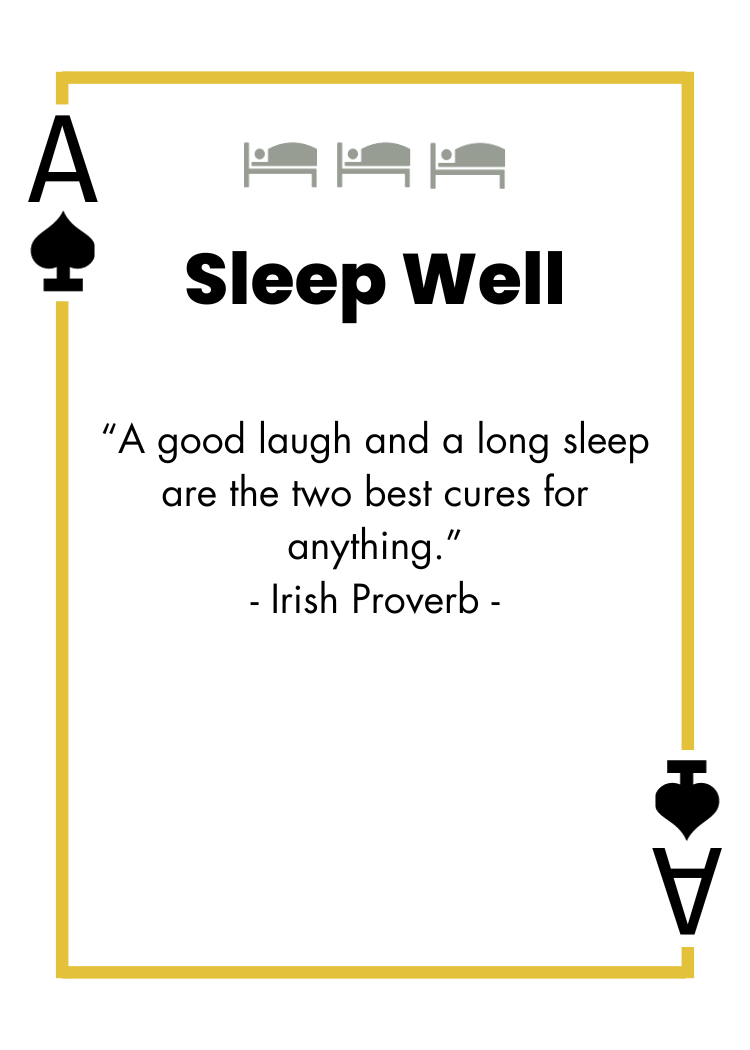 Ace of Spades - Sleep Well - "A good laugh and a long sleep are the two best cures for anything." - Irish Proverb -